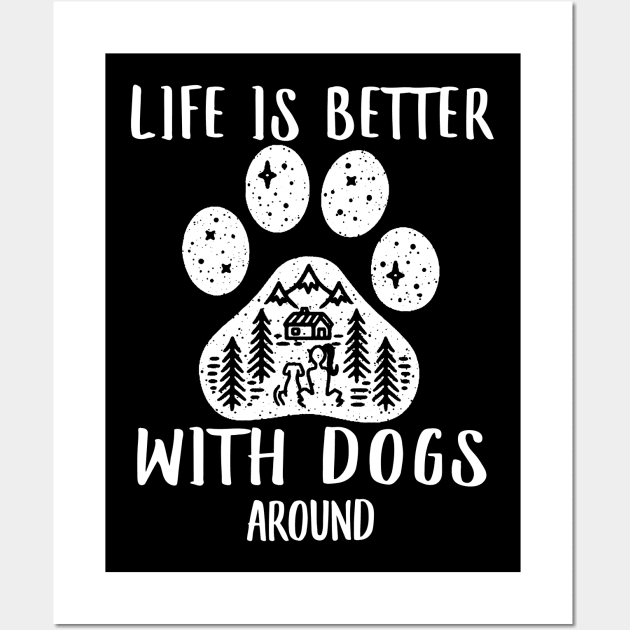 LIFE IS BETTER WITH DOGS AROUND Wall Art by AdelaidaKang